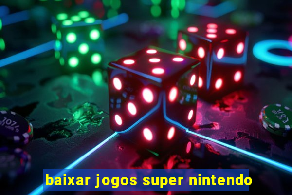 baixar jogos super nintendo